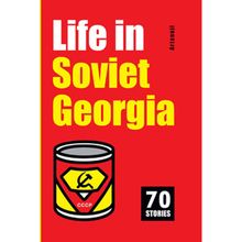 Product image of Life in Soviet Georgia 70 Stories