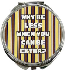 Product image of Khedva ჯიბის სარკე "WHY BE LESS WHEN YOU CAN BE EXTRA"